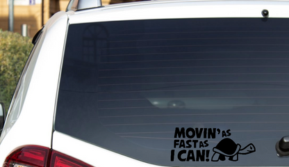 Movin as Fast as i Can - Bil Sticker
